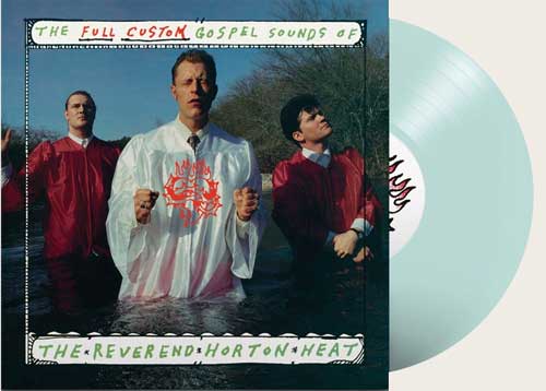 REVEREND HORTON HEAT - The Full Custom Gospel Sounds of ... - LP (clear vinyl)