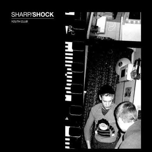SHARP/SHOCK - Youth Club - LP + CD - Copasetic Mailorder