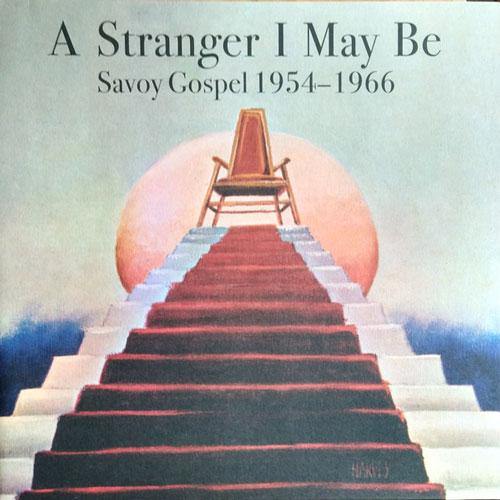 Various - A STRANGER I MAY BE - Savoy Gospel 1954-1966 - DoLP