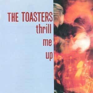 THE TOASTERS - Thrill Me Up - LP