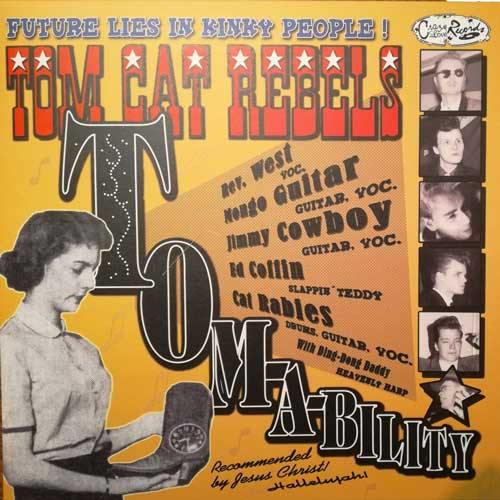 TOM CAT REBELS - Tom-A-Bility - LP