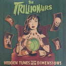 THE TRILLIONAIRS - Hidden Tunes From New Dimensions - LP