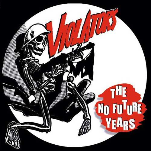 VIOLATORS - The No Future Years - LP - Copasetic Mailorder