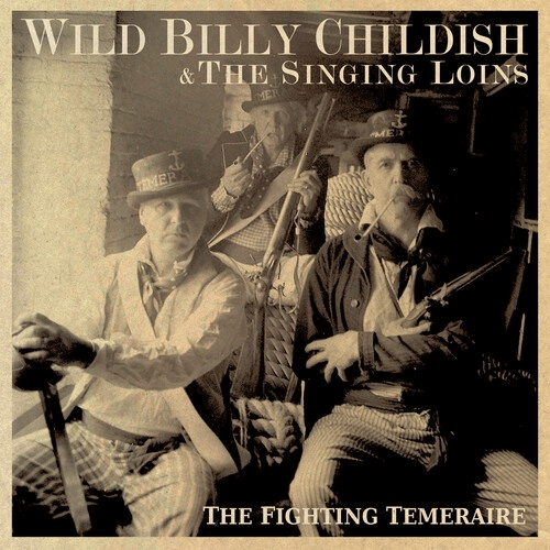 WILD BILLY CHILDISH & the SINGING LOINS - The Fighting Temeraire - LP
