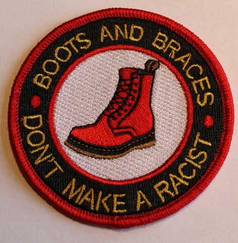 BOOTS AND BRACES DON'T MAKE A RACIST - embroidered patch