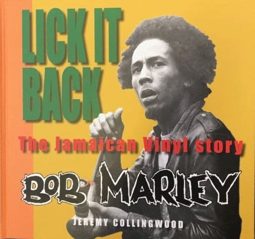 LICK IT BACK - The Jamaican Vinyl Story - Bob Marley - book (engl.)