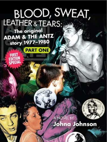 BLOOD, SWEAT, LEATHER & TEARS - The Original Adam & The Antz (Part One) - book (engl.)