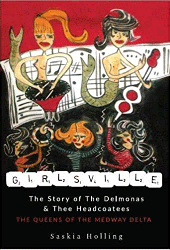 GIRLSVILLE - The Story of The Delmonas & Thee Headcoatees - book (engl.)