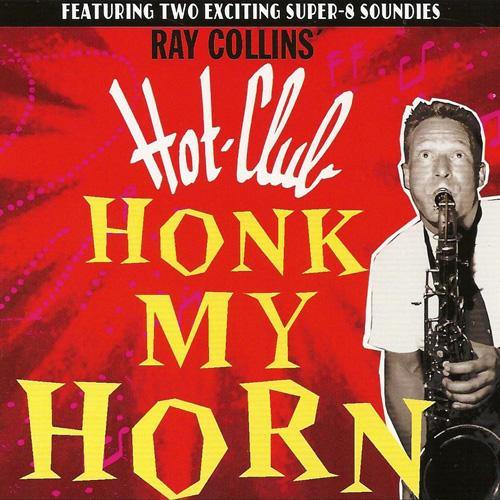 Ray Collins Hot Club - Honk My Horn - CD - Copasetic Mailorder