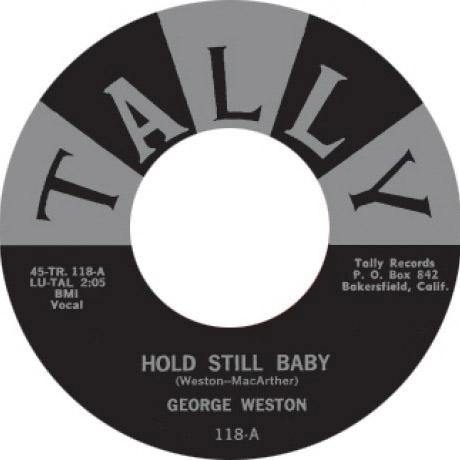GEORGE WESTON – HOLD STILL BABY // I NEED YOU BABY - 7" - Copasetic Mailorder