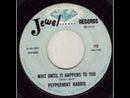 PEPPERMINT HARRIS - Wait Until It Happens To You // Anytime Is The Right Time - 7inch