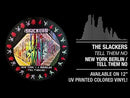 SLACKERS - New York Berlin // Tell Them No - 12inch