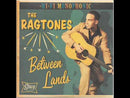 RAGTONES - Between Lands - 7inch EP