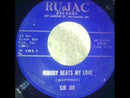 SIR JOE - Nobody Beats My Love // If You Give Up Your Love - 7inch