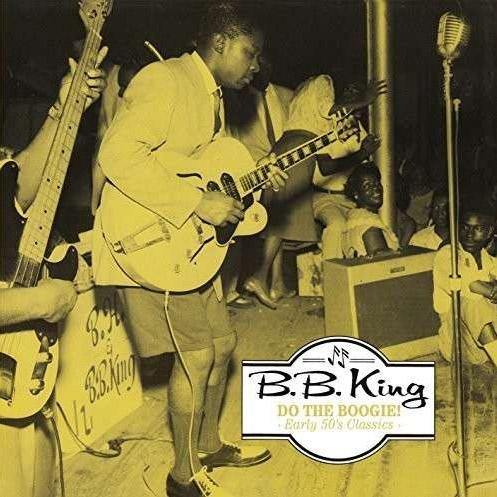 BB King - Do The Boogie! Early 50s Classics - LP - Copasetic Mailorder