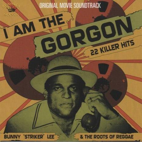 Various - BUNNY LEE & the Roots of Reggae - I Am The Gorgon - DoLP - Copasetic Mailorder