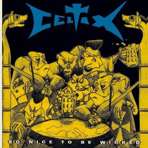 CELTIX - So Nice To Be Wicked -  LP - Copasetic Mailorder