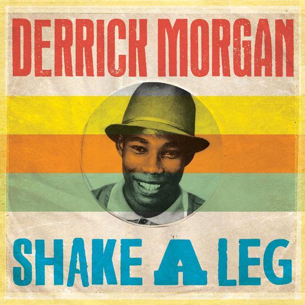 DERRICK MORGAN - Shake A Leg  - CD - Copasetic Mailorder