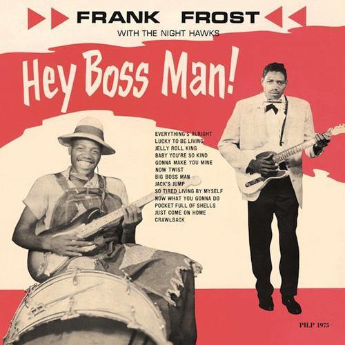 Frank Frost - Hey Boss Man! - LP - Copasetic Mailorder