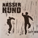 Nasser Hund - Gute Idee - LP - Copasetic Mailorder