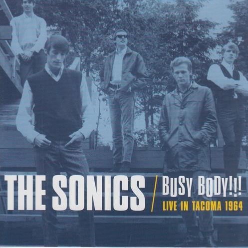 Sonics - Busy Body!!! Live in Tacoma 1964 - LP - Copasetic Mailorder