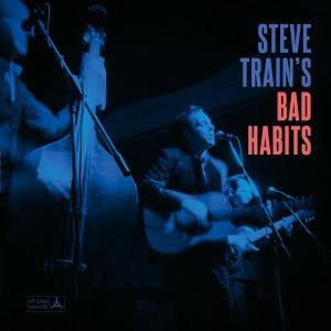 Steve Train's Bad Habits - Steve Train's Bad Habits - LP - Copasetic Mailorder