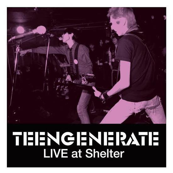 Teengenerate - Live At Shelter - LP - Copasetic Mailorder