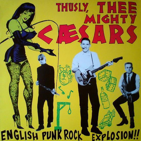 THEE MIGHTY CAESARS - English Punk Rock Explosion - LP - Copasetic Mailorder