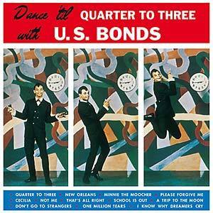 U.S. Bonds - Dance 'til Quarter To Three with U.S. Bonds - LP - Copasetic Mailorder