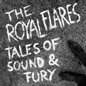 Royal Flares - Tales of Sound & Fury - LP (+free CD) - Copasetic Mailorder