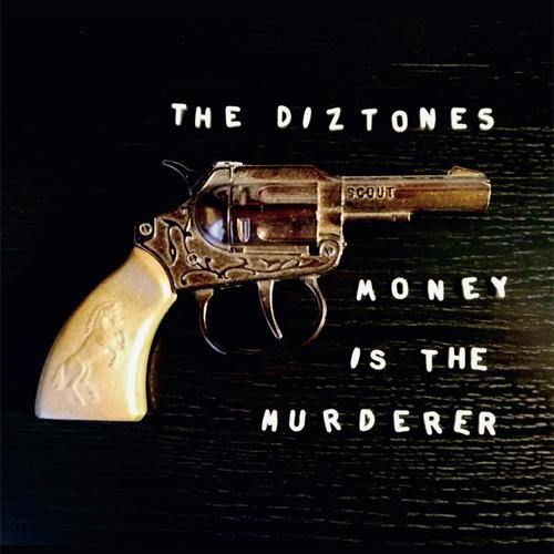 The Diztones - Money Is The Murderer - EP